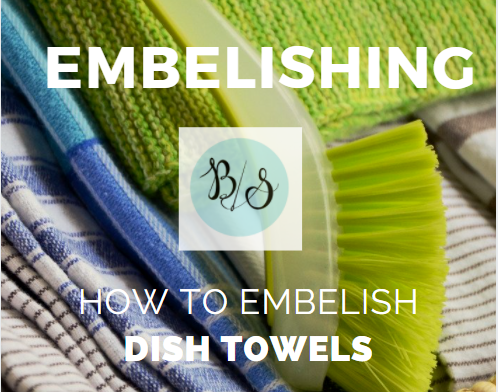 TUTORIAL: Embellished Dish Towels